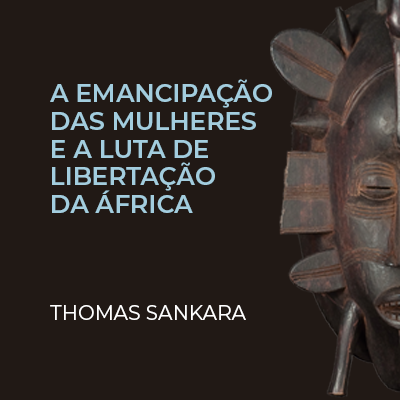A emancipação das mulheres e a luta de libertação da África