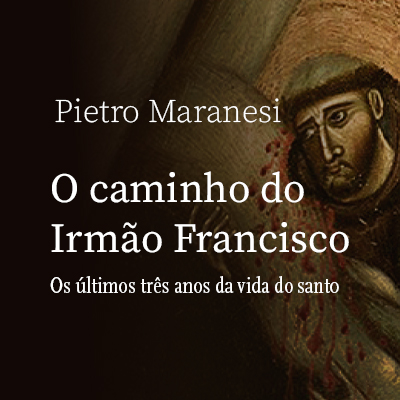 O caminho do Irmão Francisco