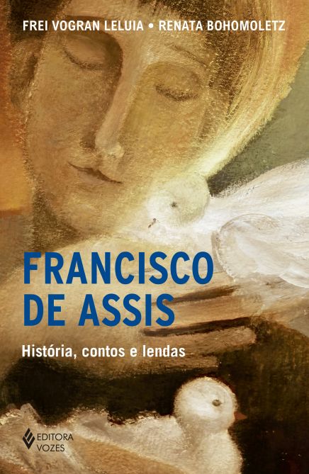 Francisco de Assis - História, contos e lendas