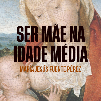 Ser mãe na Idade Média