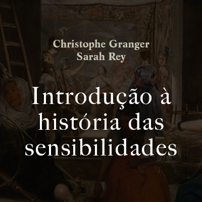 Introdução à história das sensibilidades