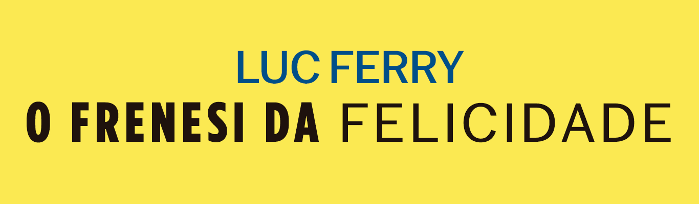 O frenesi da felicidade