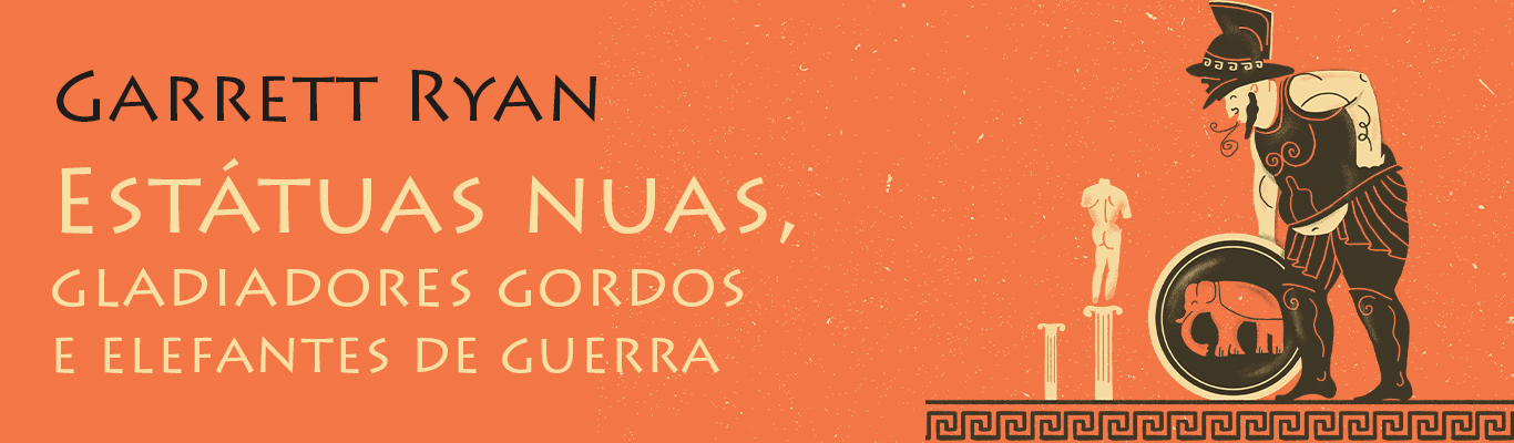Estátuas nuas, gladiadores gordos e elefantes de guerra
