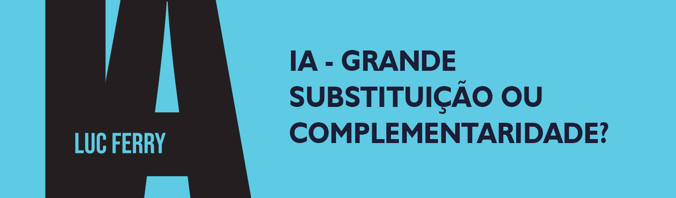 IA: grande substituição ou complementaridade?