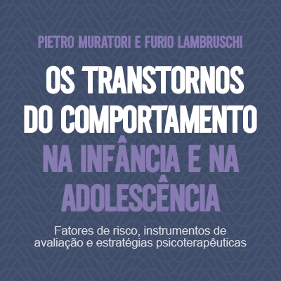 Os transtornos do comportamento na infância e na adolescência