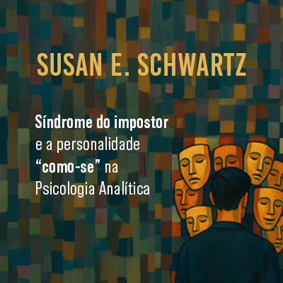 Síndrome do impostor e a personalidade "como-se" na Psicologia Analítica