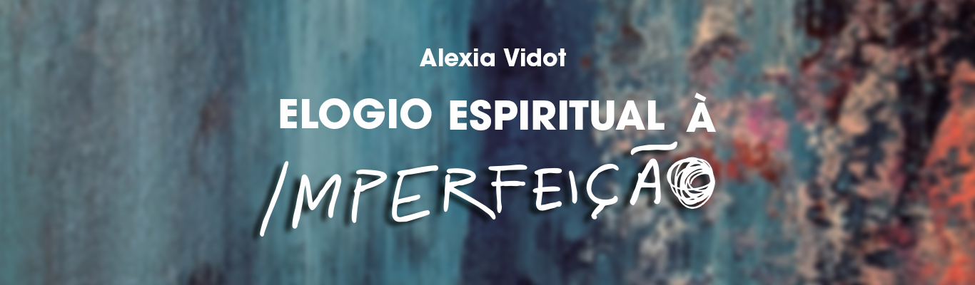 Elogio espiritual à imperfeição
