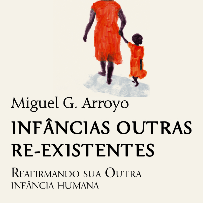 Infâncias outras re-existentes