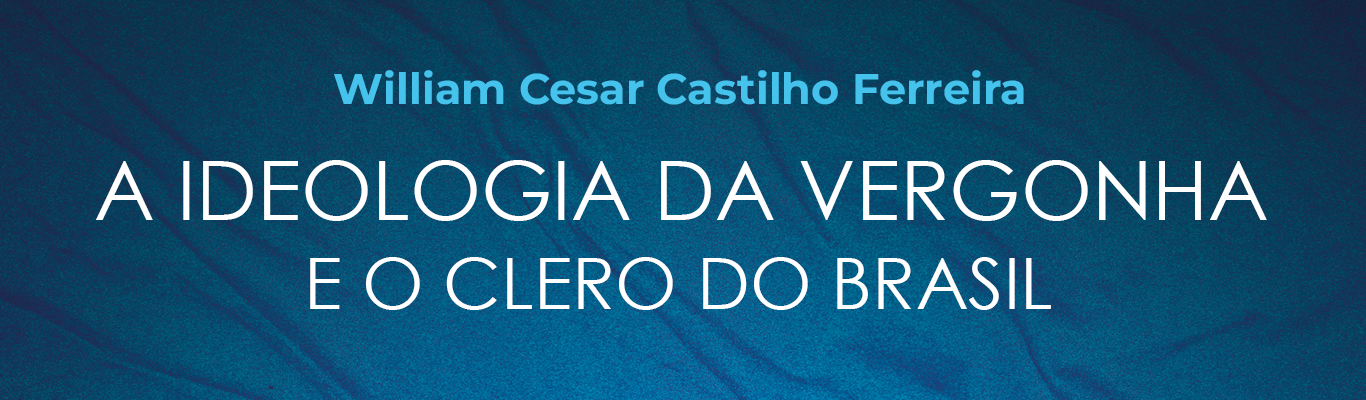 A ideologia da vergonha e o clero do Brasil
