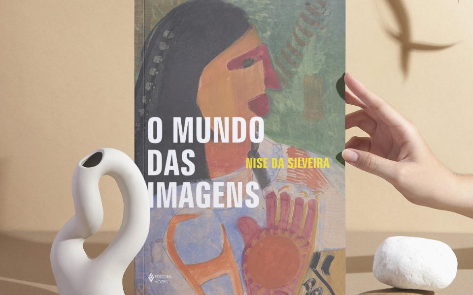 O mundo das imagens - Nise da Silveira