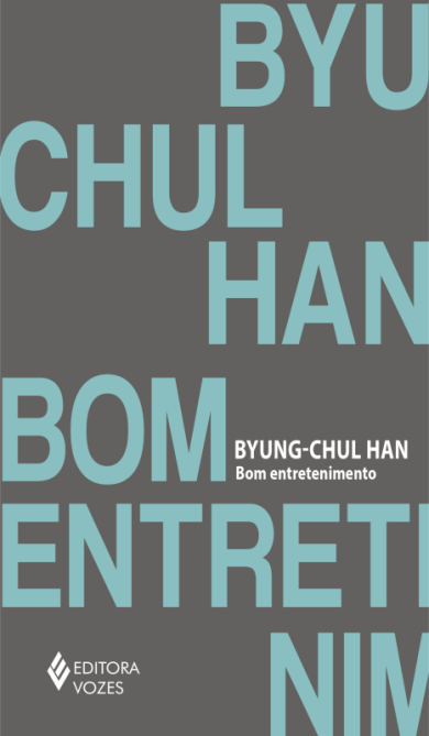 Capa do livro "Bom entretenimento", do autor Byung-Chul Han