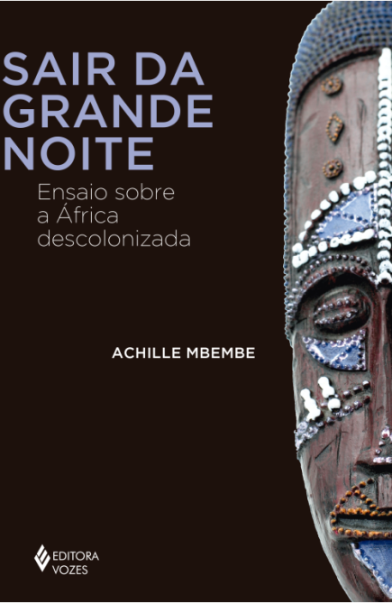 Capa do livro "Sair da grande noite - Ensaio sobre a África descolonizada", do autor Achille Mbembe