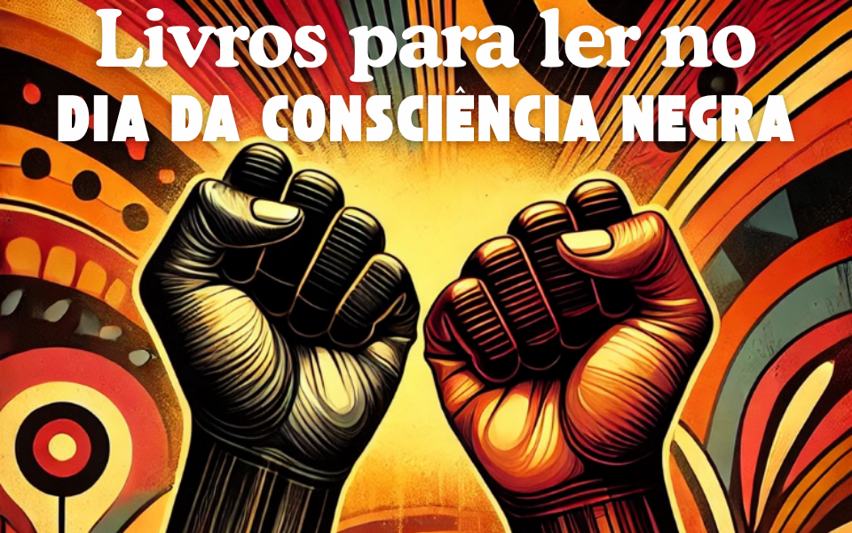 Livros para ler no Dia da Consciência Negra